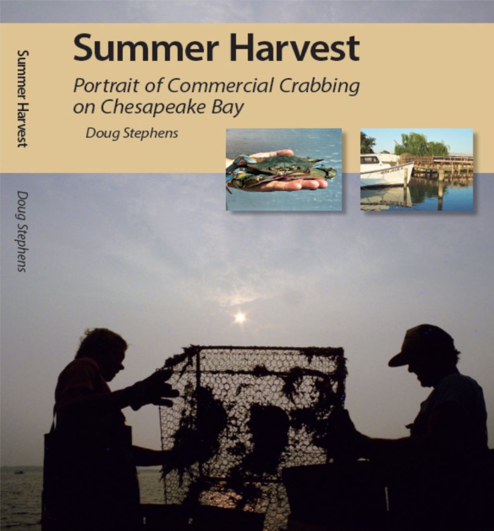 Summer Harvest: Portrait of Commercial Crabbing on Chesapeake Bay