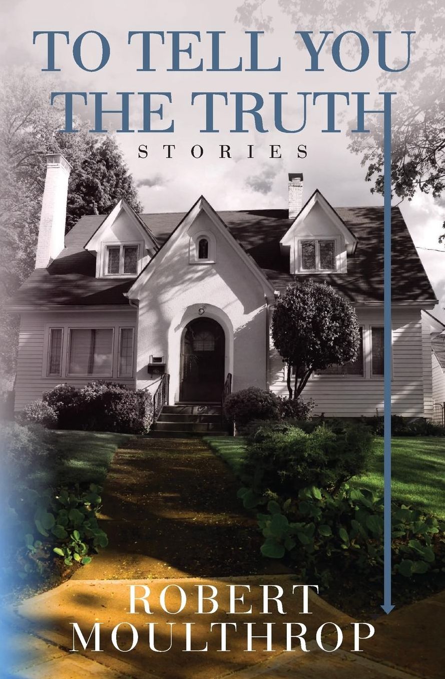 To Tell You the Truth: Stories