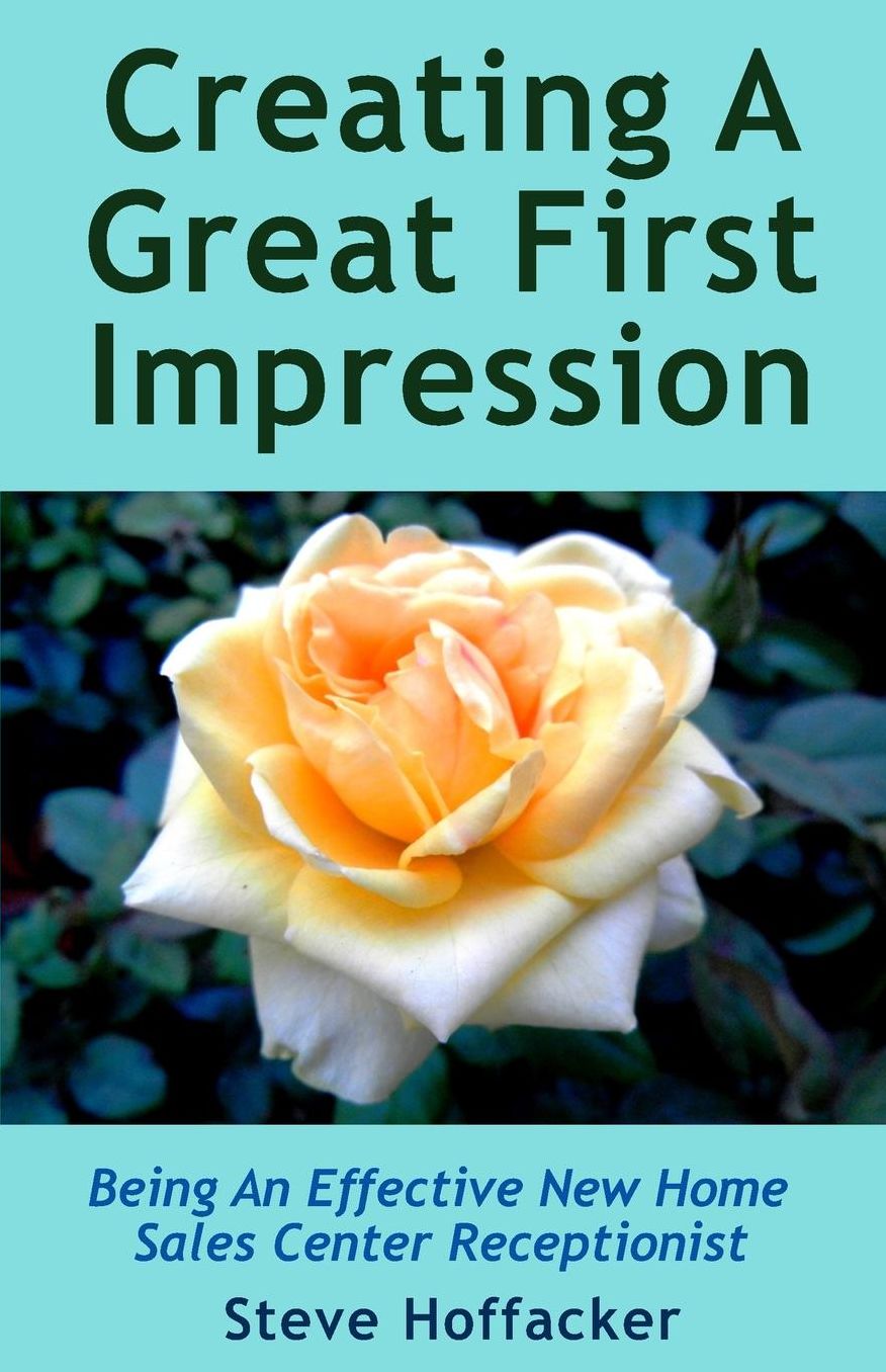 Creating A Great First Impression: Being An Effective New Home Sales Center Receptionist