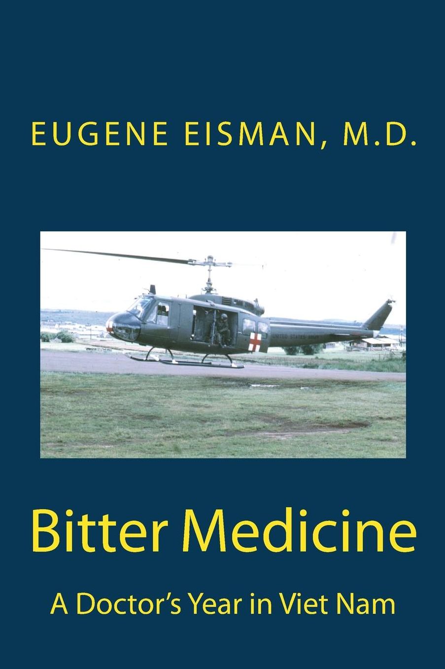 Bitter Medicine, a Doctor's Year in Vietnam