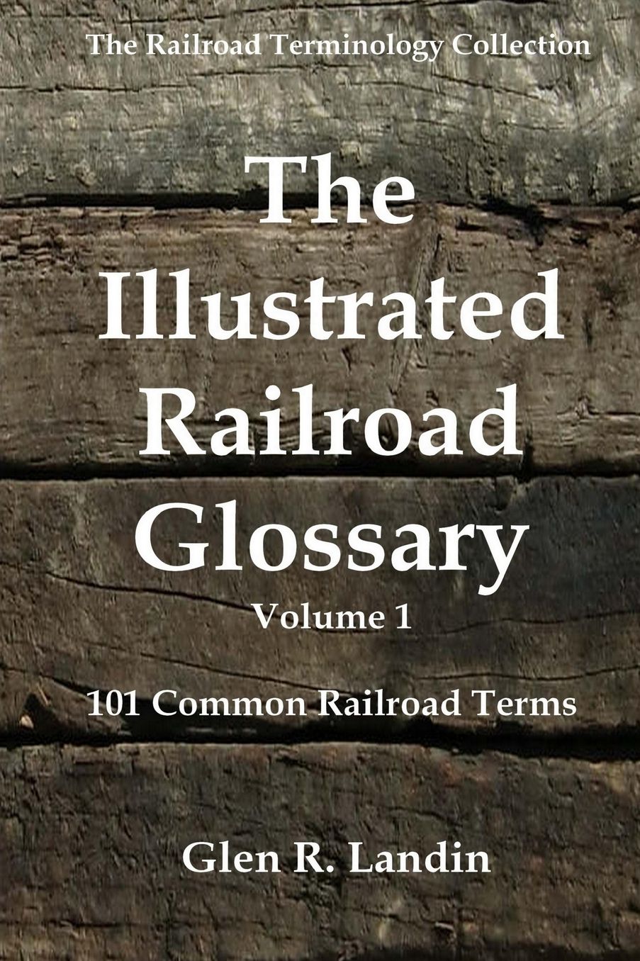 The Illustrated Railroad Glossary: 101 Common Railroad Terms