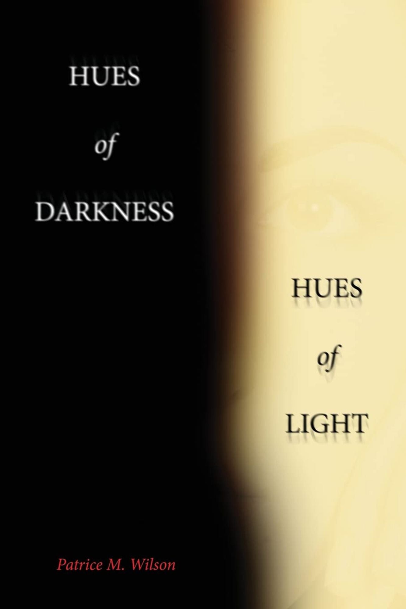 Hues of Darkness, Hues of Light