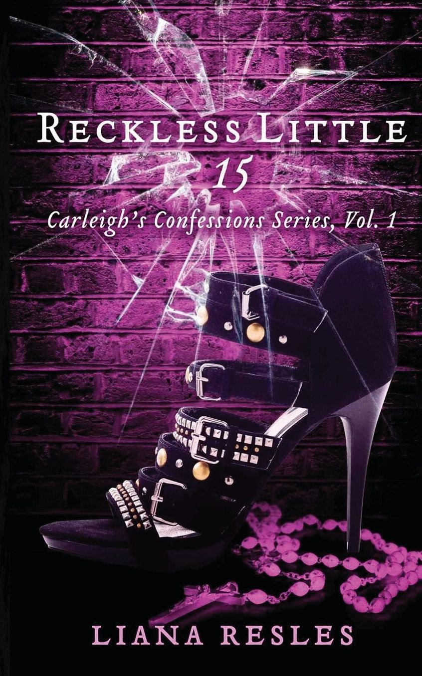 Reckless Little 15: Carleigh's Confessions, Vol. 1