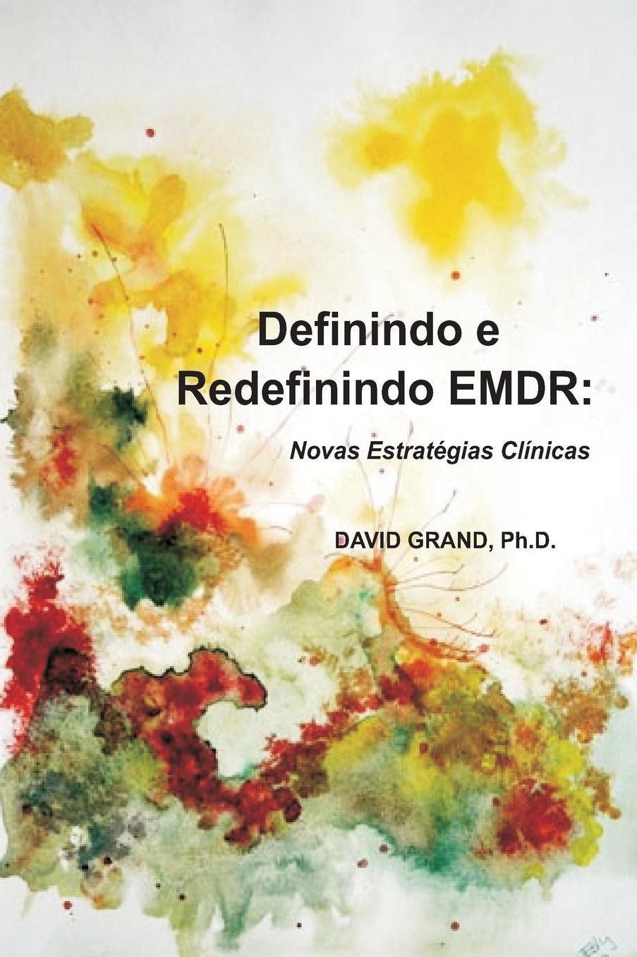 Definindo e Redefinindo EMDR: Novas Estratégias Clínicas