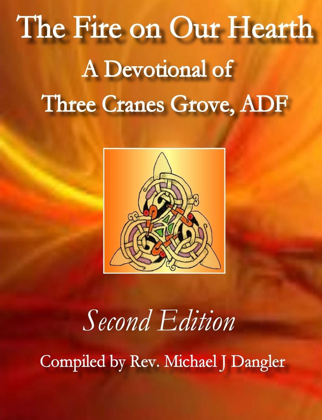 The Fire on Our Hearth: A Devotional of Three Cranes Grove, ADF