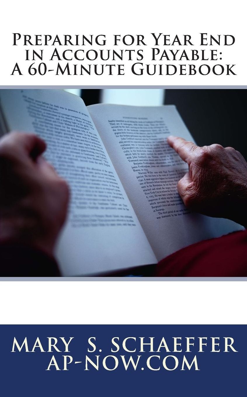 Preparing for Year End in Accounts Payable: A 60-Minute Guidebook