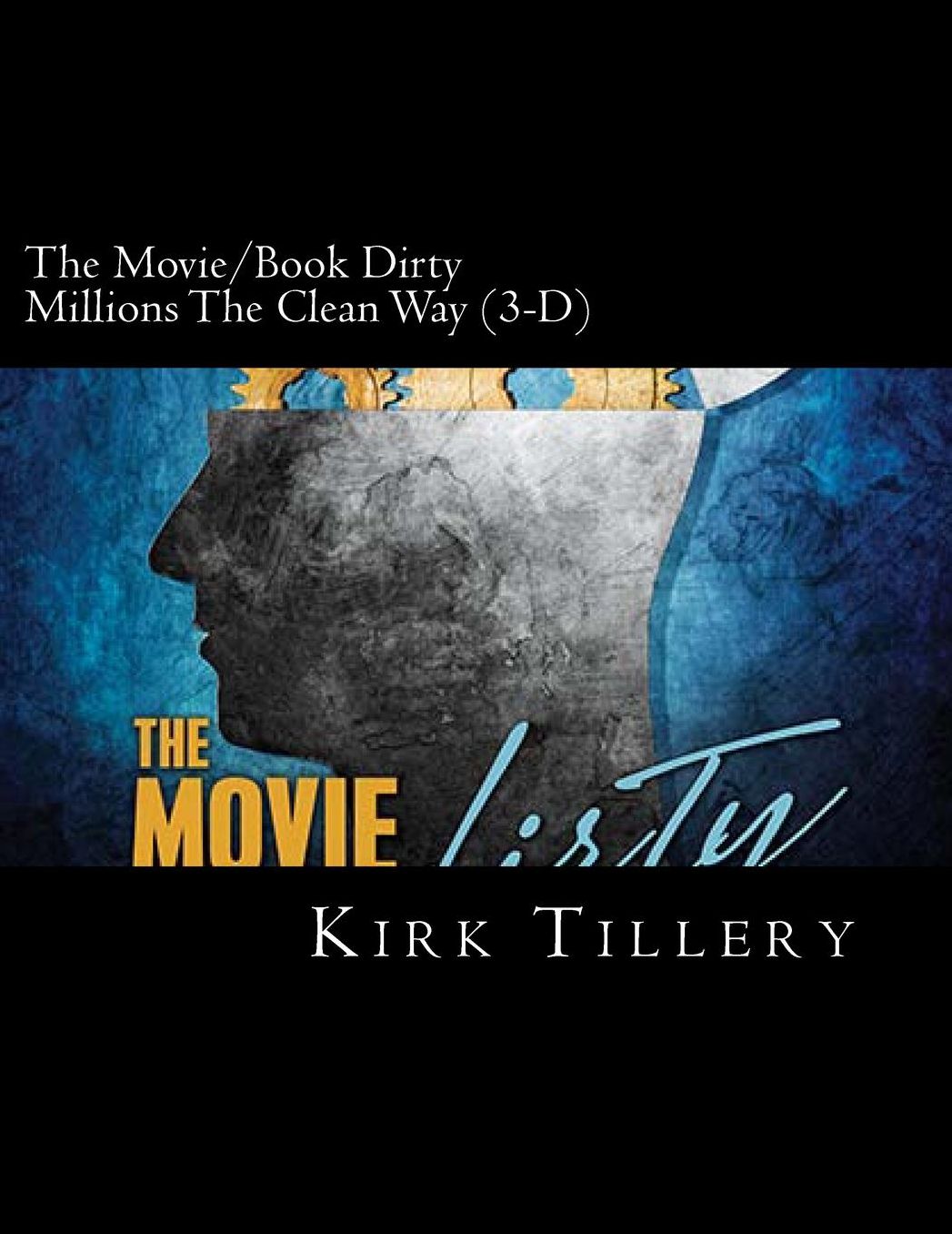 The Movie/Book Dirty Millions The Clean Way (3-D): How To Make Dirty Millions The Clean Way