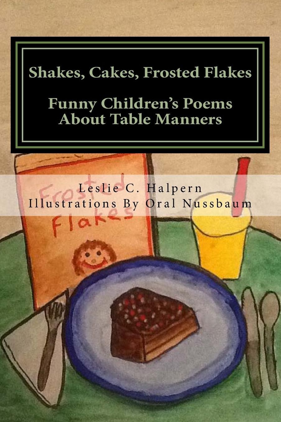 Shakes, Cakes, Frosted Flakes: Funny Children's Poems About Table Manners
