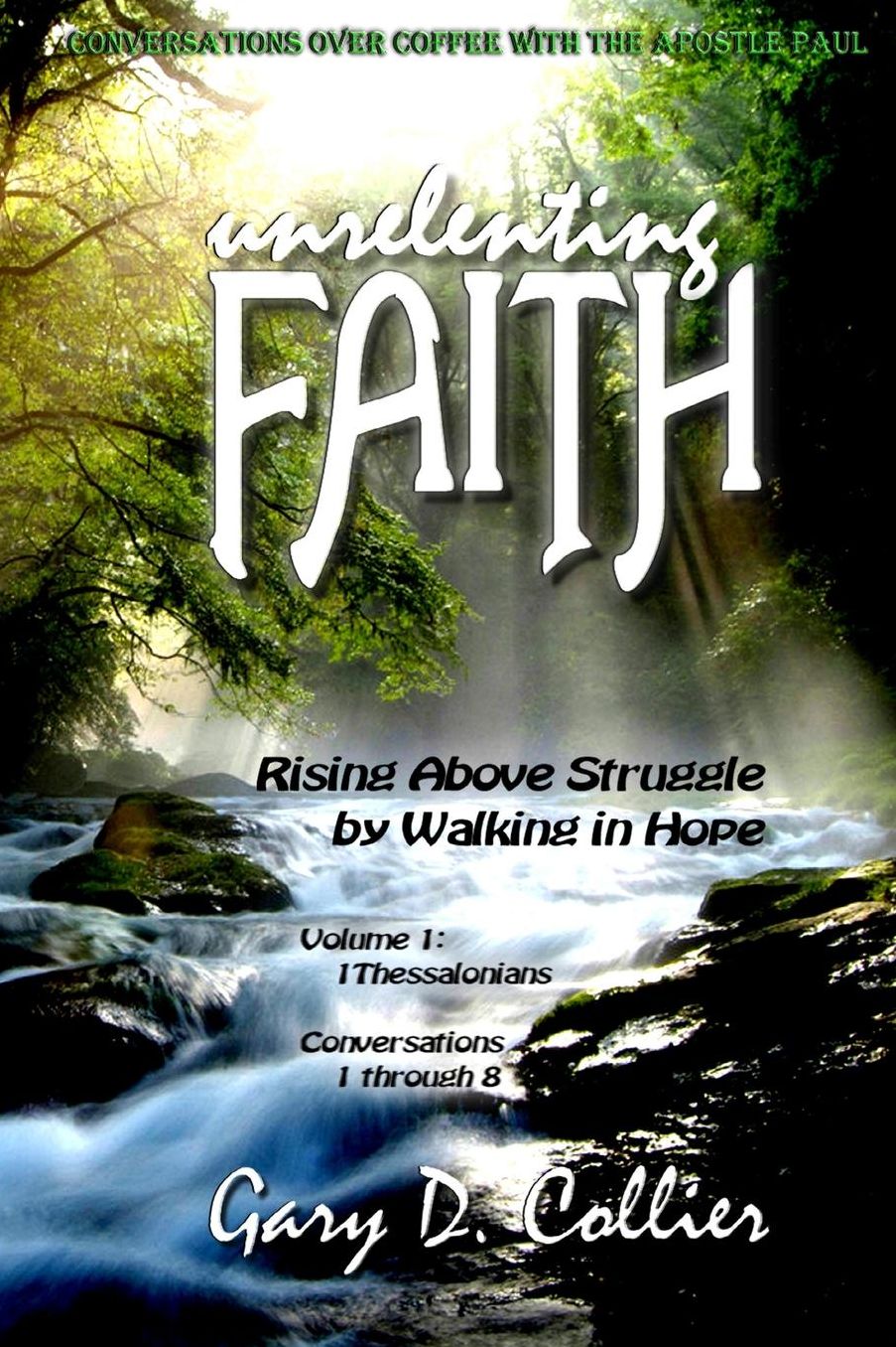 Unrelenting Faith: Rising Above Struggle by Walking in Hope