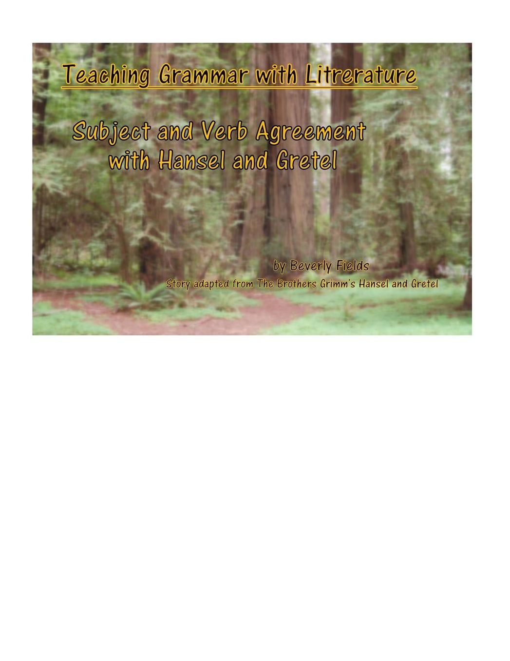 Teaching Grammar with Literature: Subject and Verb agreement with Hansel and Gretel