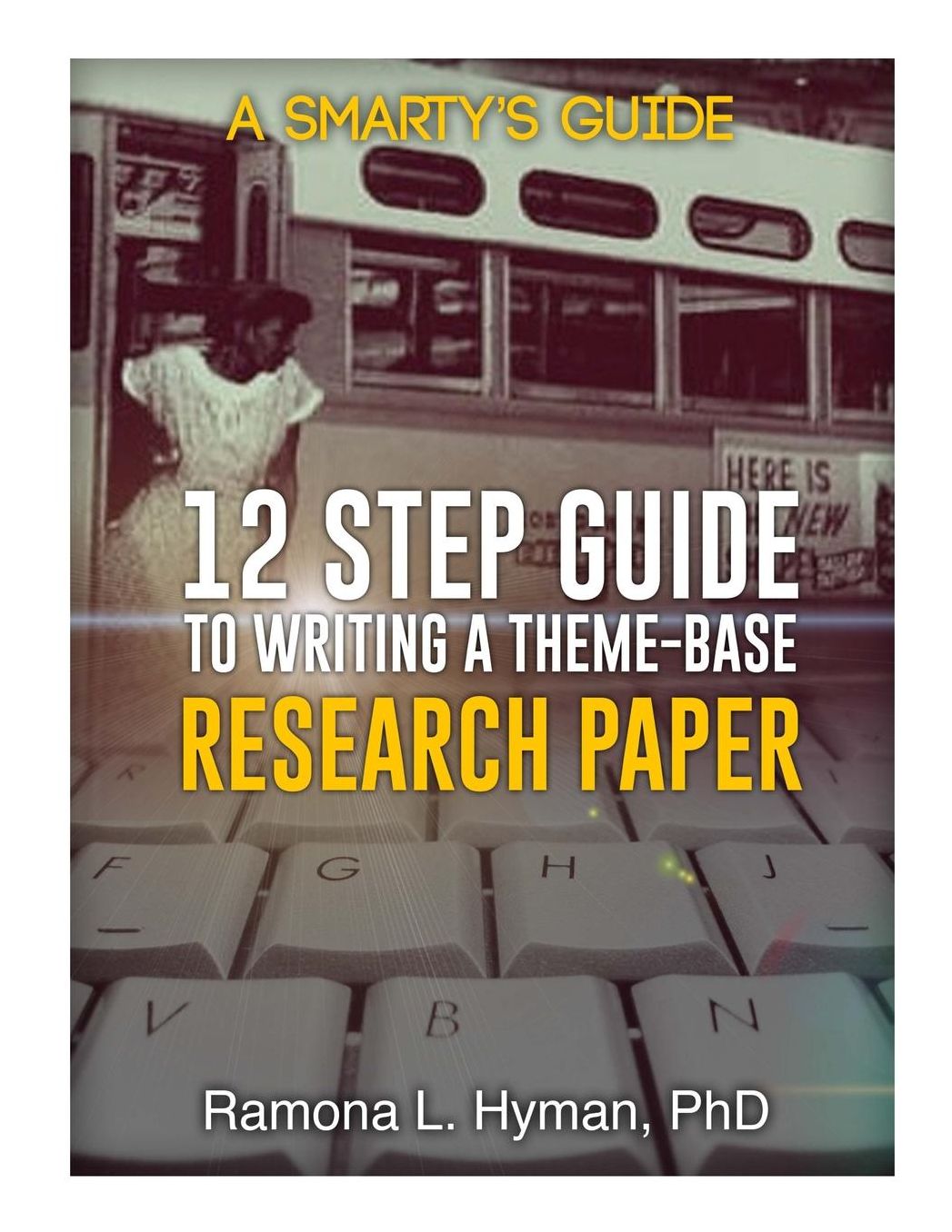 Twelve Step Guide to Writing A Theme-base Research Paper: Montgomery Bus Boycott