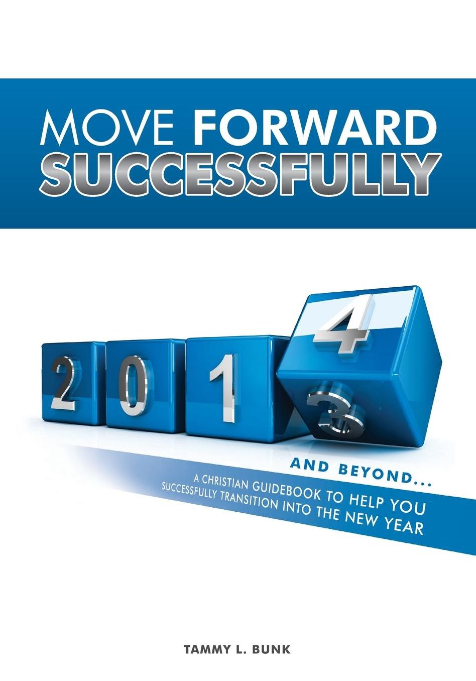 Move Forward Successfully: 2014 and Beyond