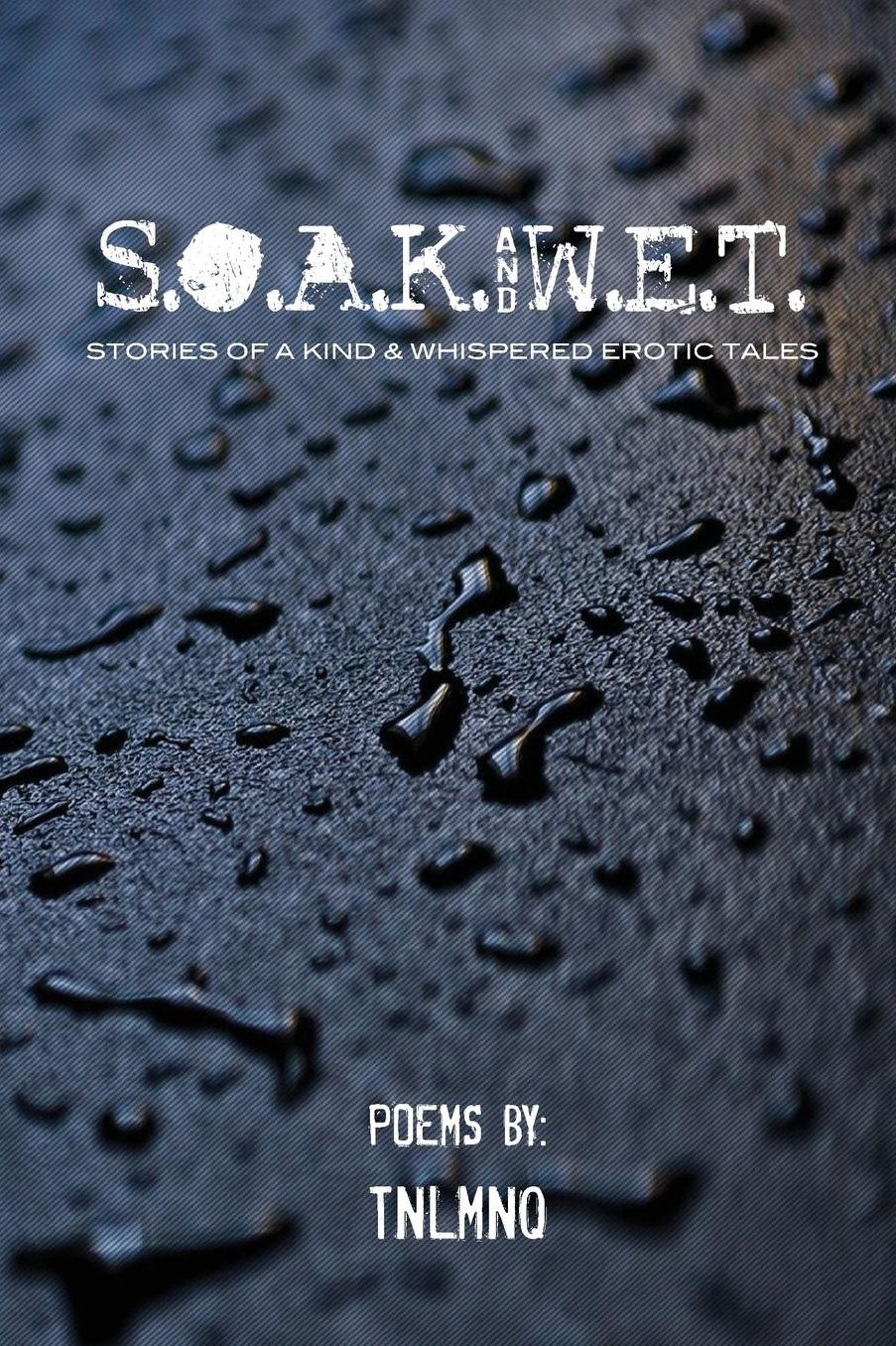 S.O.A.K. and W.E.T.: Stories Of A Kind. Whispered Erotic Tales.