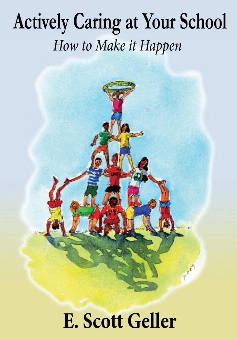 Actively Caring at Your School: How to Make It Happen