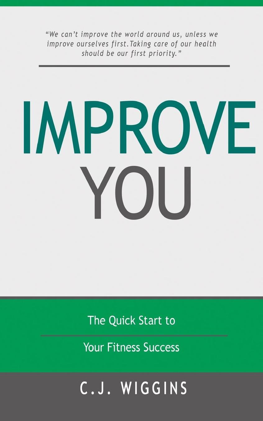 Improve You: The Quick Start to Your Fitness Success
