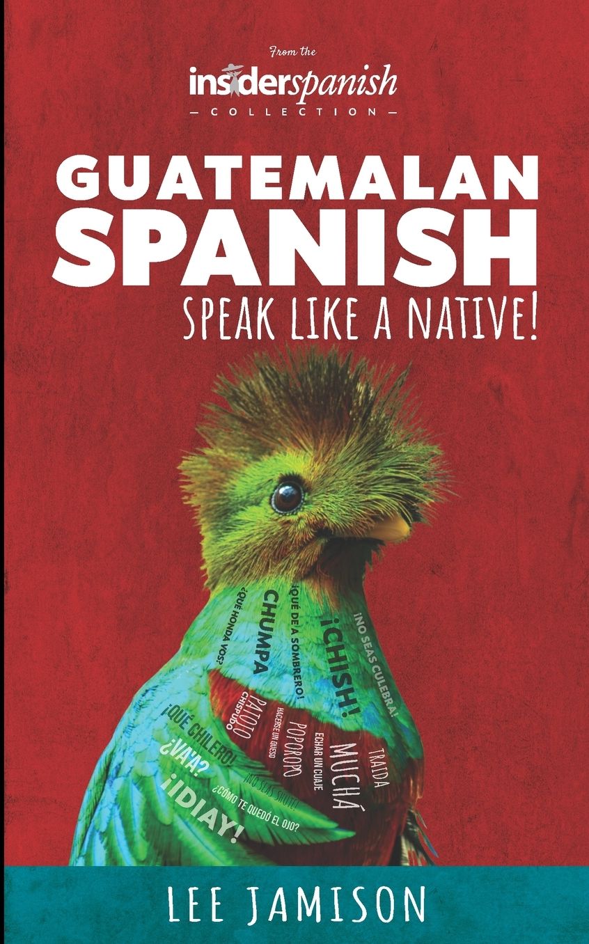 Guatemalan Spanish: Speak like a Native!