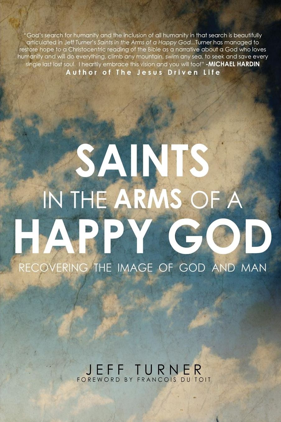 Saints in the Arms of a Happy God: Recovering the Image of God and Man