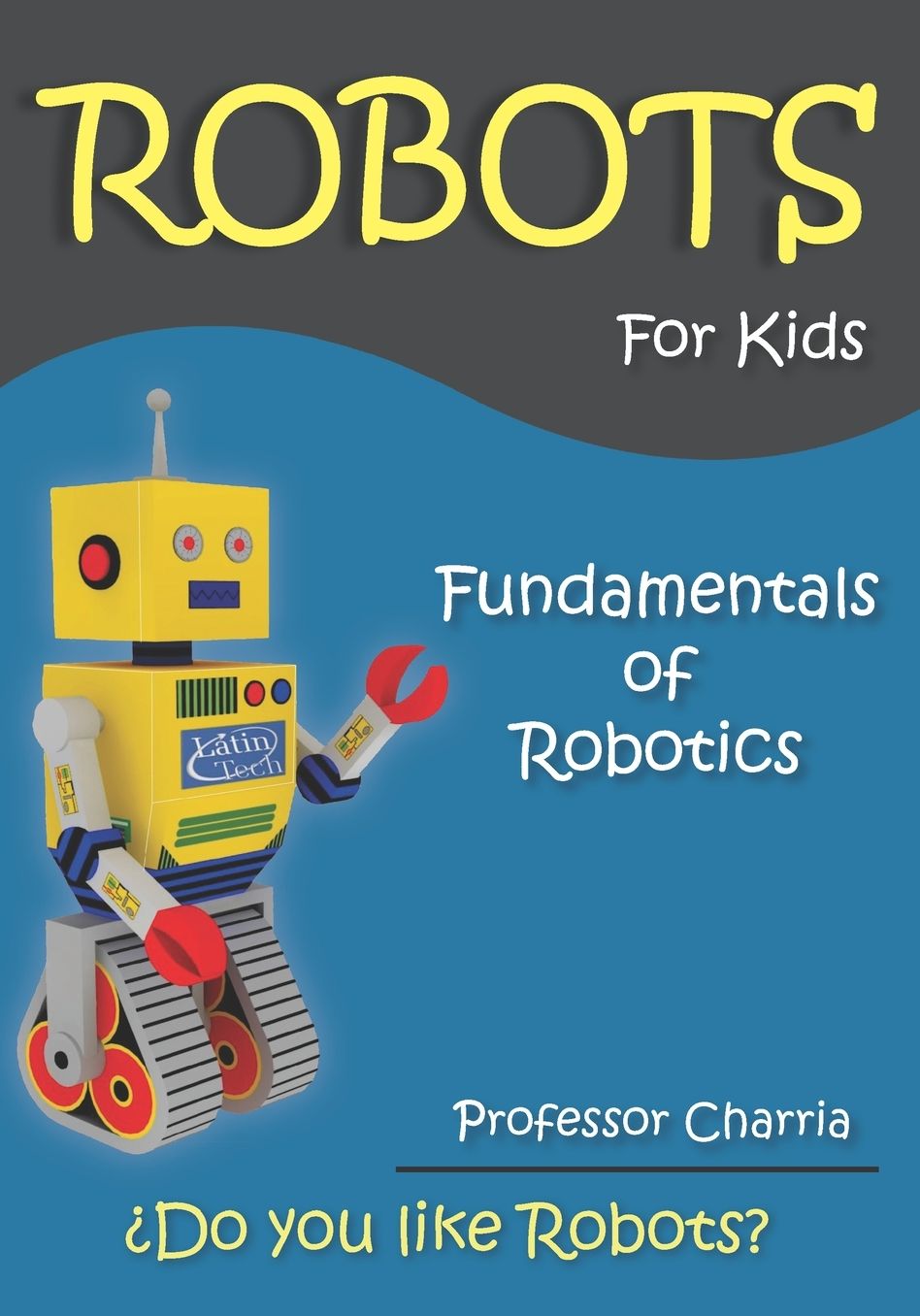 Fundamentals of Robotics: Fun for parents and children