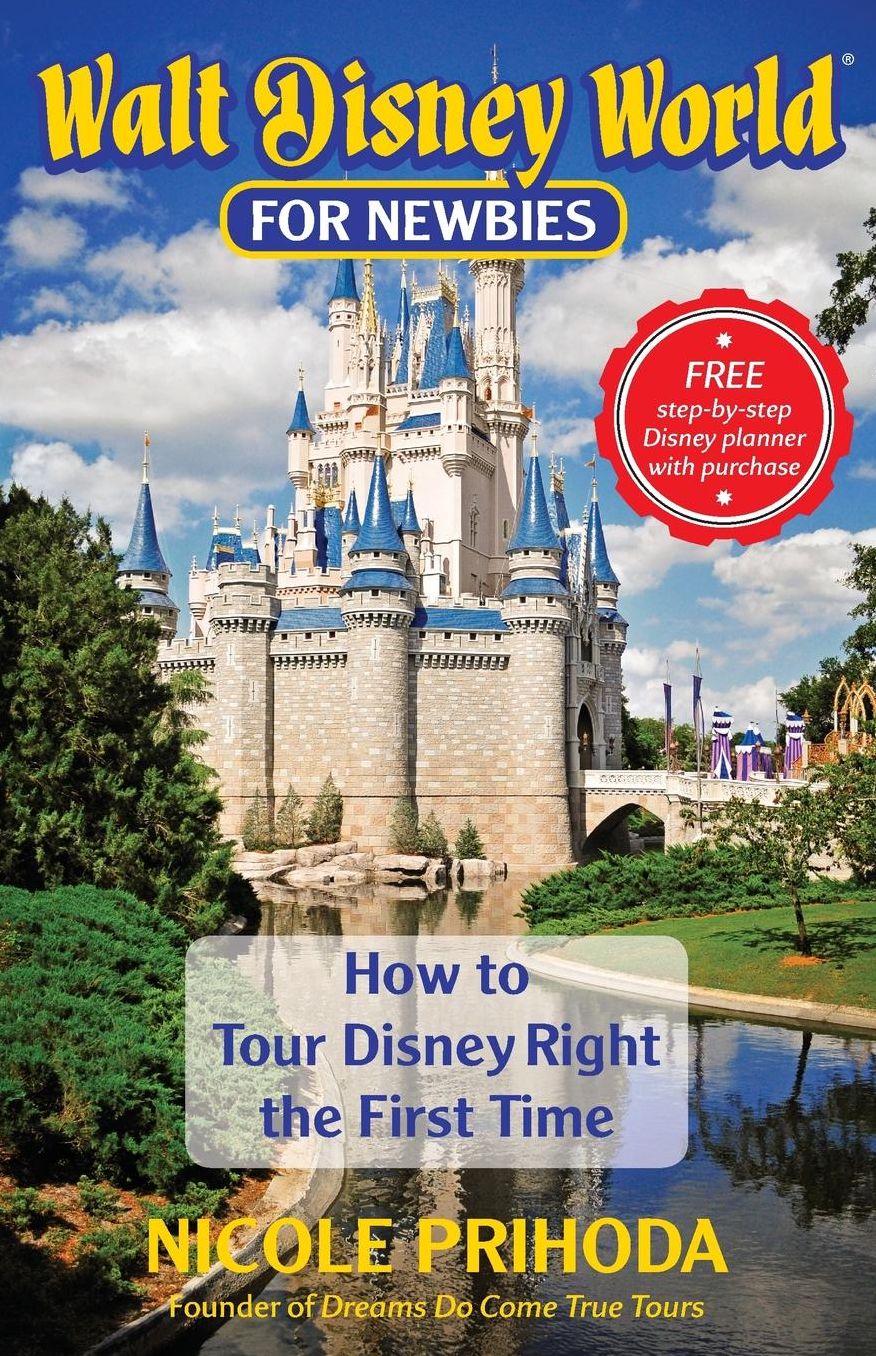 Walt Disney World for Newbies: Tour Disney Right the First Time
