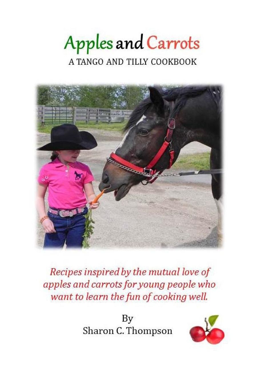 Apples and Carrots: A Tango and Tilly Cookbook
