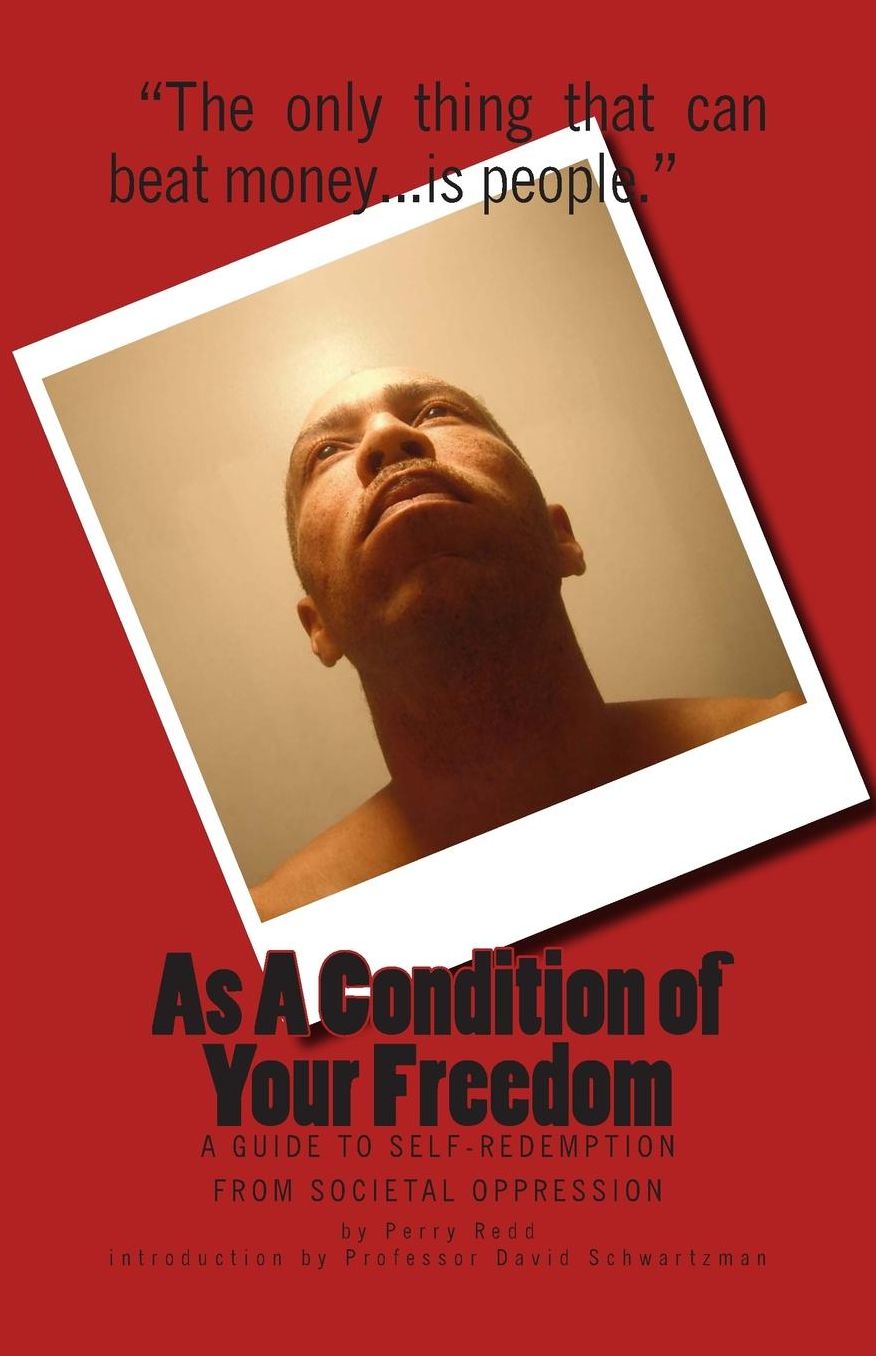As A Condition of Your Freedom: A Guide to Self-Redemption From Societal Oppression