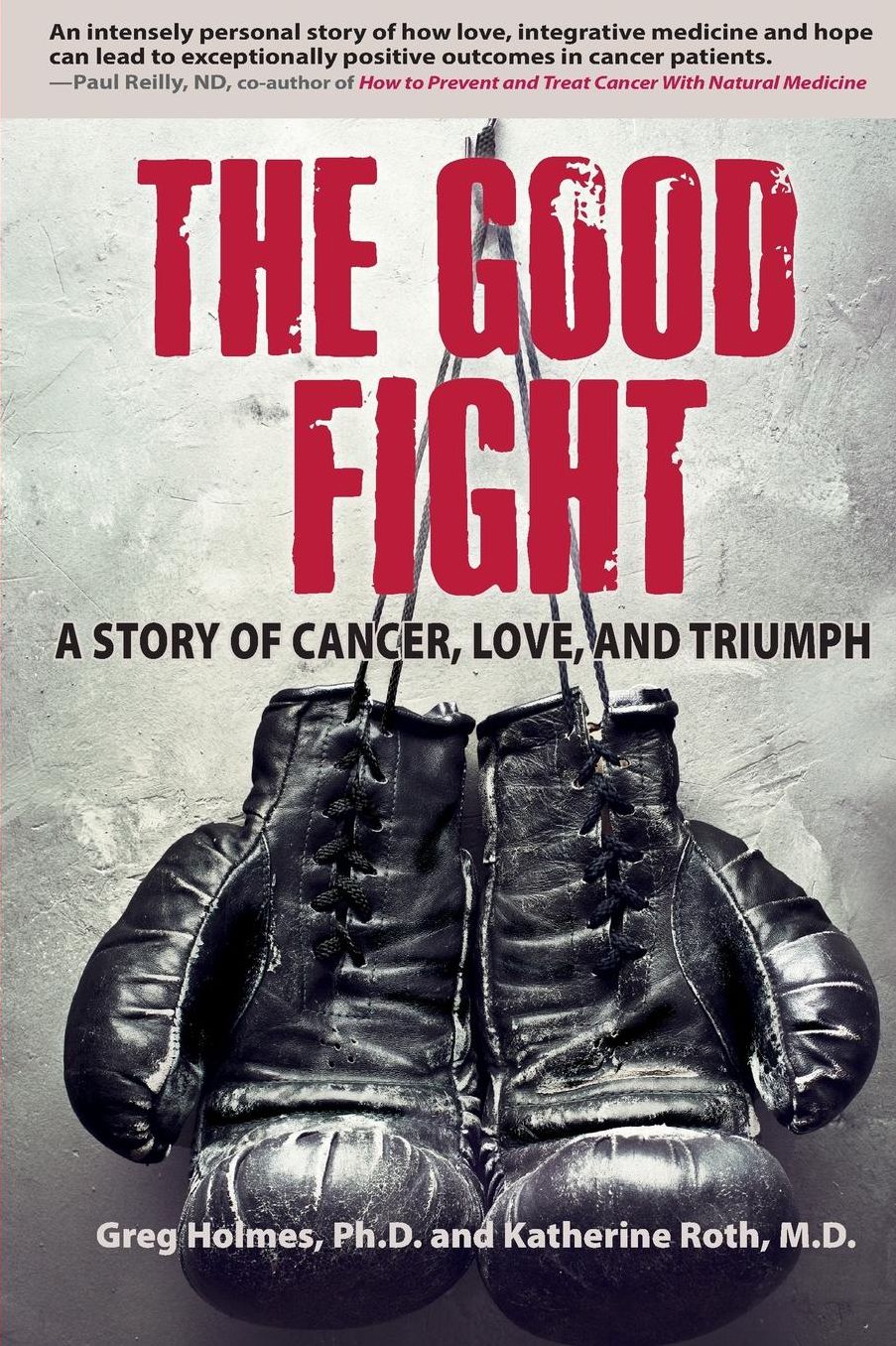 The Good Fight: A Story of Cancer, Love, and Triumph