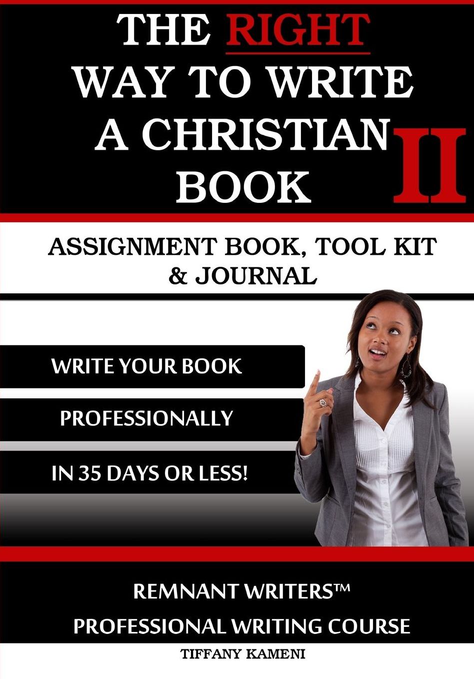 The Right Way to Write a Christian Book II: Assignment Book, Tool Kit & Journal