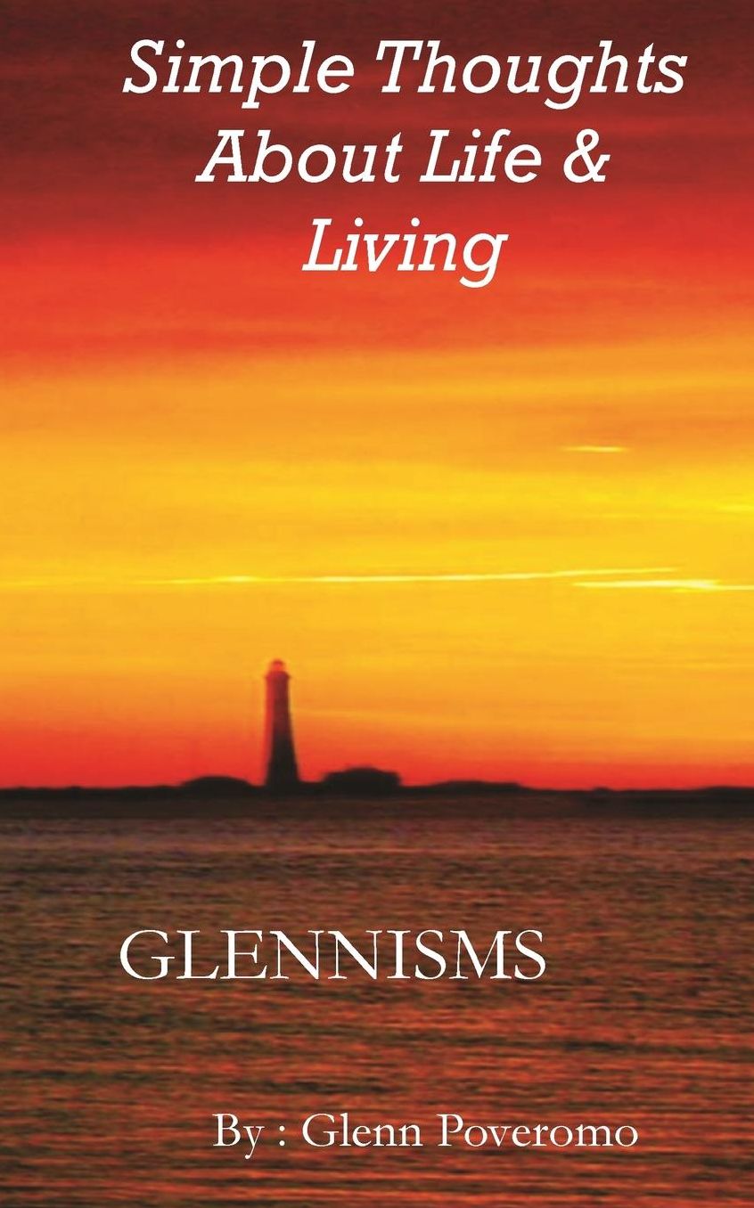 Simple Thoughts About Life & Living: Glennisms