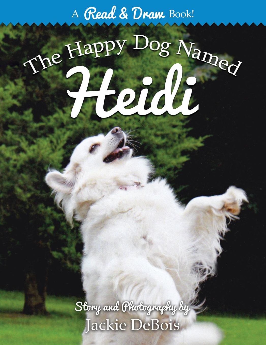 The Happy Dog Named Heidi: A Read and Draw Book