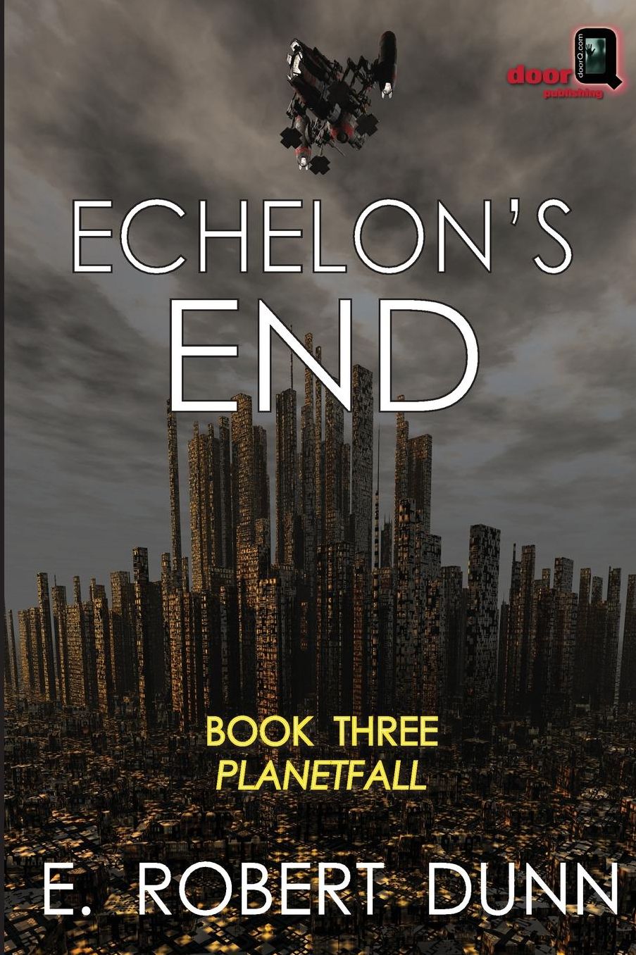 Echelon's End, Book Three: PlanetFall