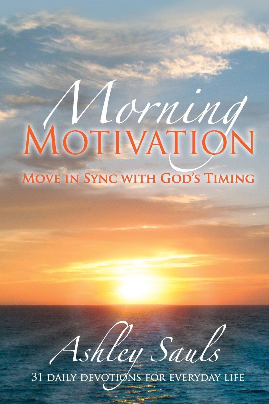 Morning Motivation: 31 Daily Devotions for Everyday Life
