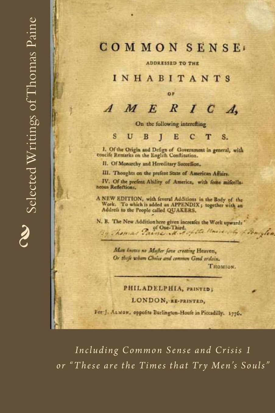 Selected Writings of Thomas Paine: Including Common Sense and The Crisis 1