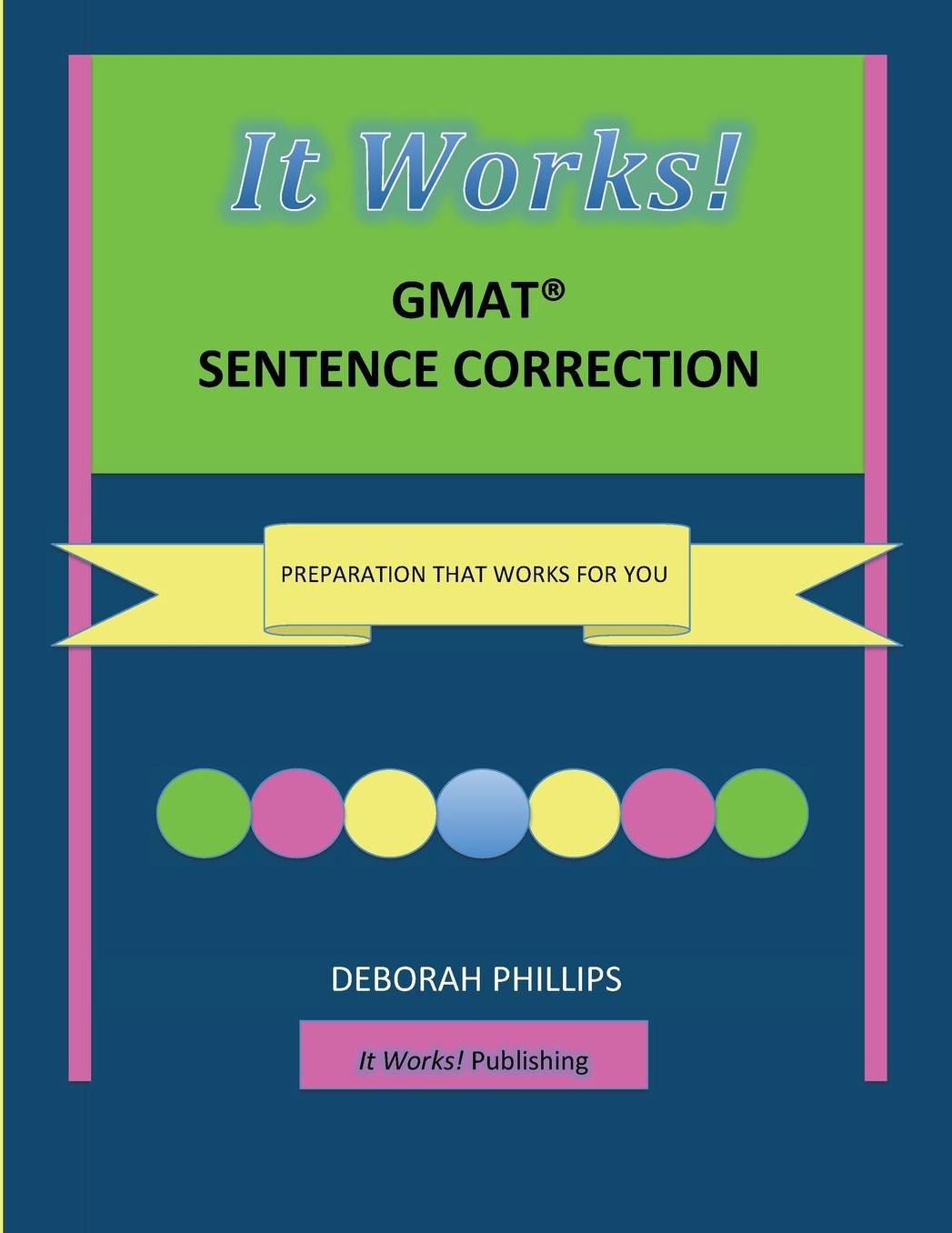 It Works! GMAT Sentence Correction: Preparation that works for you