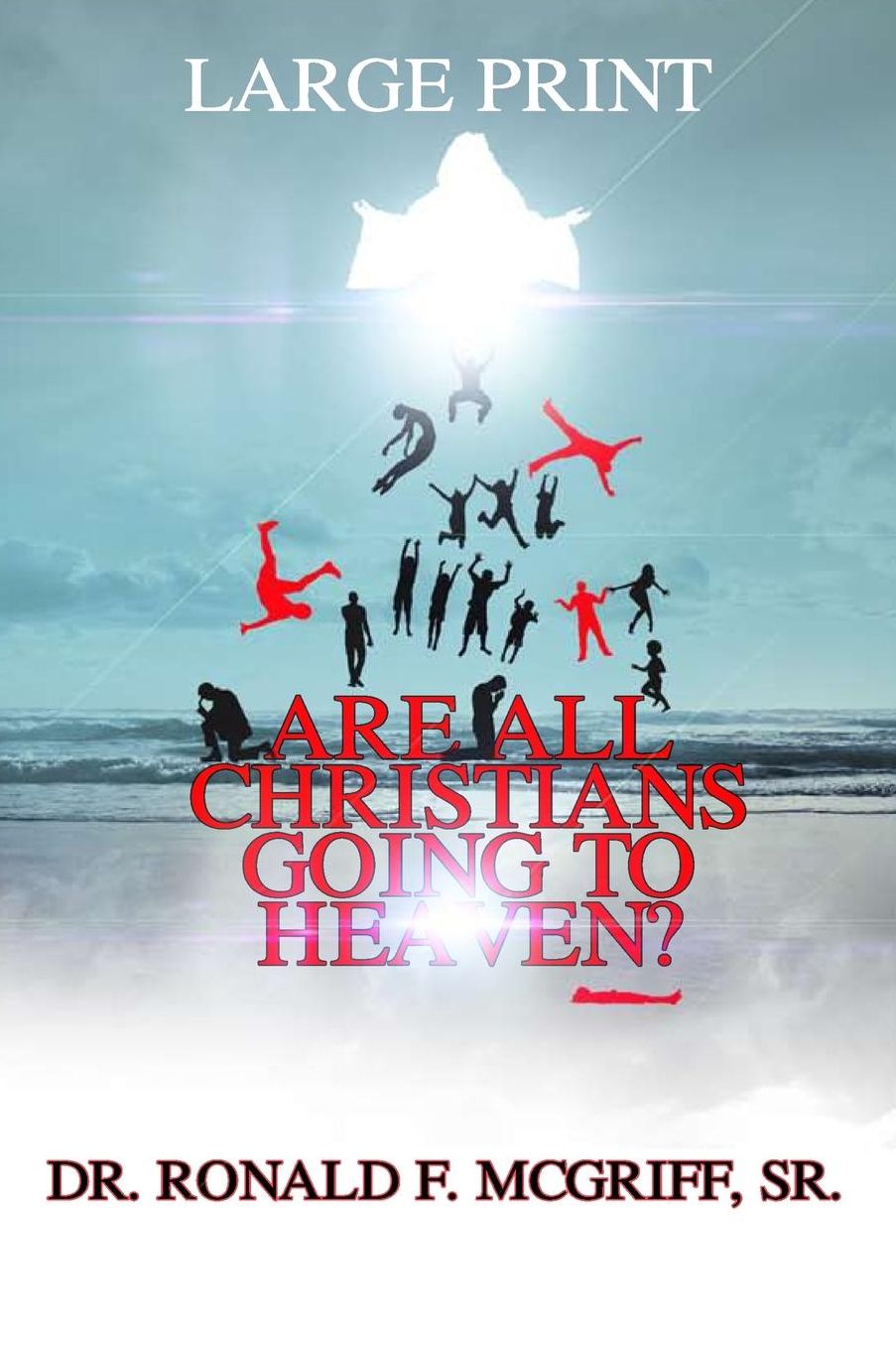 Are All Christians Going To Heaven?