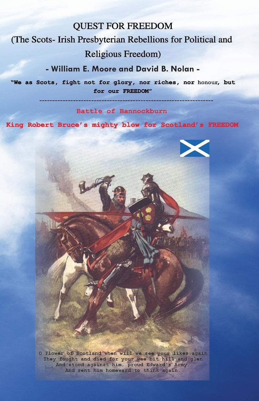 QUEST FOR FREEDOM: The Scots-Irish Presbyterian Rebellions for Political and Religious Freedom