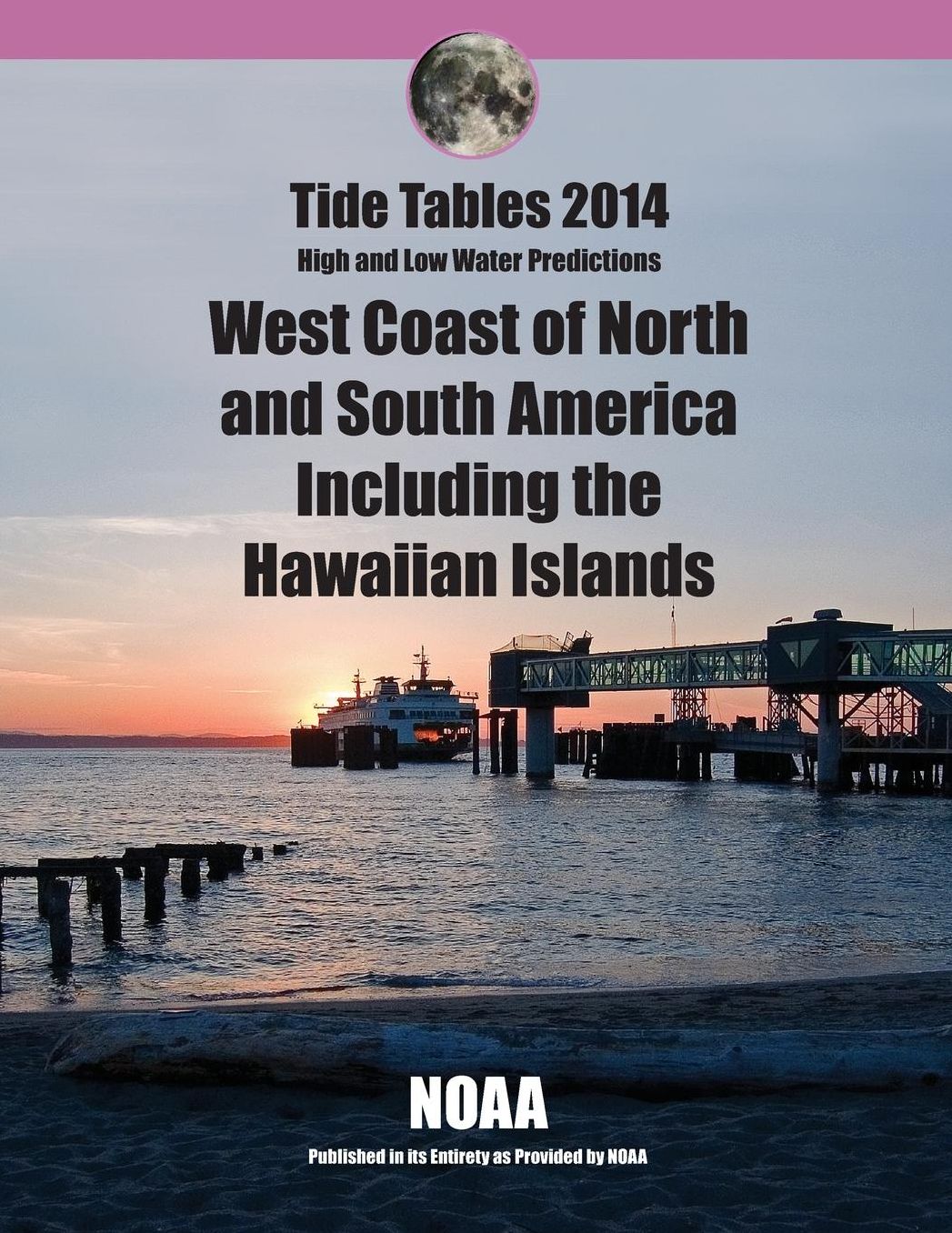 Tide Tables 2014: West Coast of North and South America Including Hawaii: High and Low Water Predictions