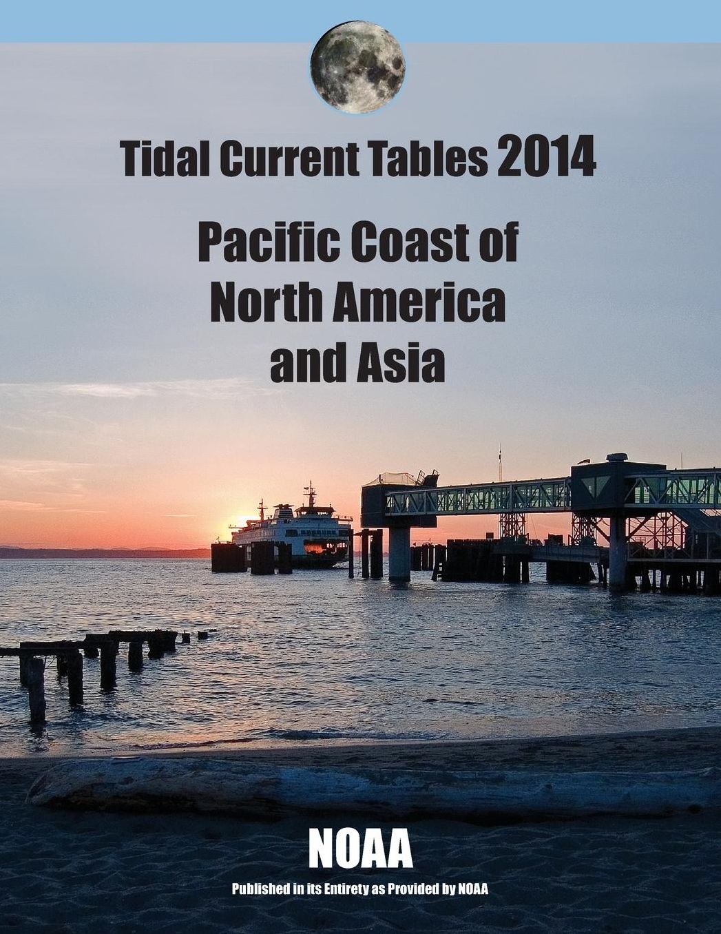Tidal Current Tables 2014: Pacific Coast of North America and Asia