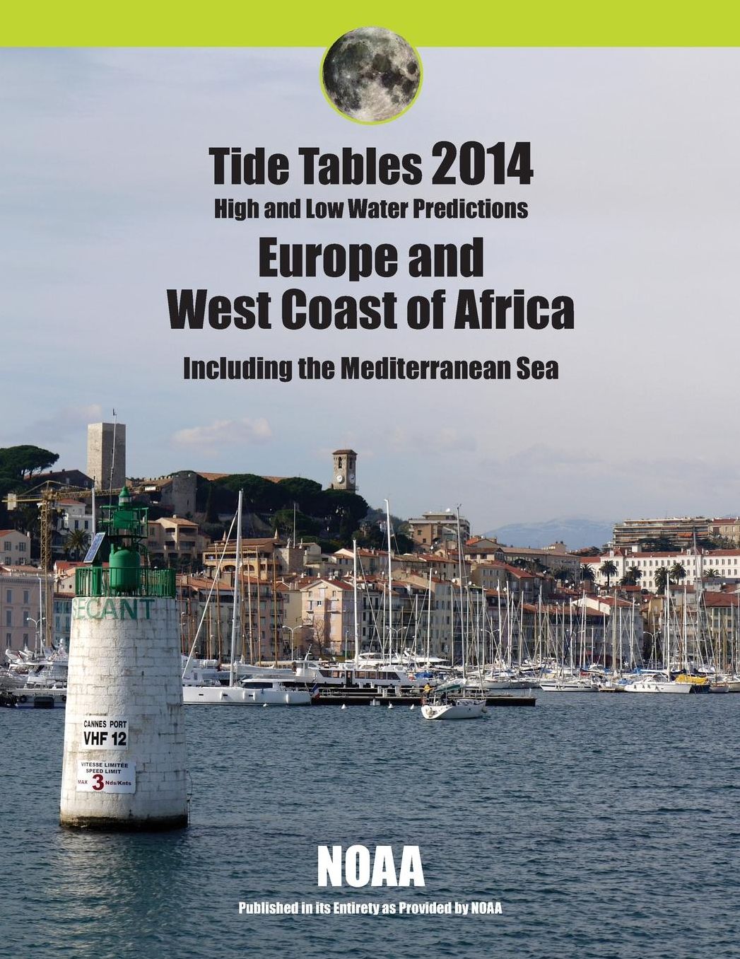 Tide Tables 2014: Europe and West Coast of Africa: Including the Mediterranean Sea