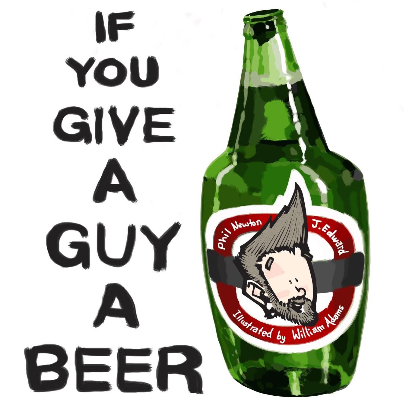 If You Give A Guy A Beer
