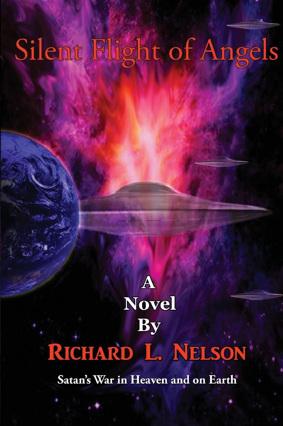 Silent Flight of Angels: Satan's War in Heaven and on Earth
