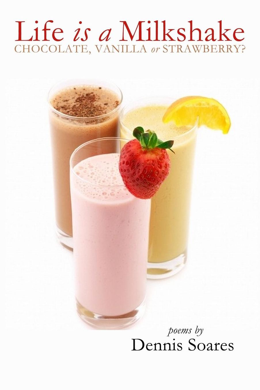 Life Is A Milkshake: Chocolate, Vanilla or Strawberry?