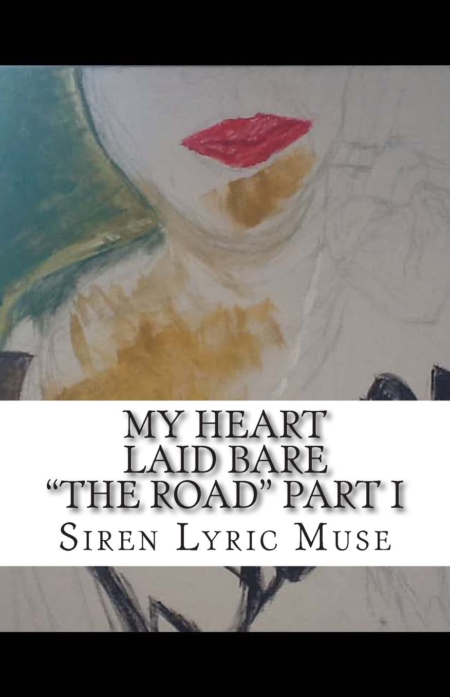 My Heart Laid Bare "The Road"