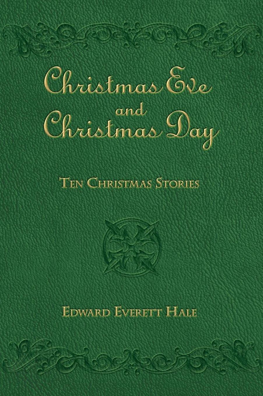 Christmas Eve and Christmas Day: Ten Christmas Stories