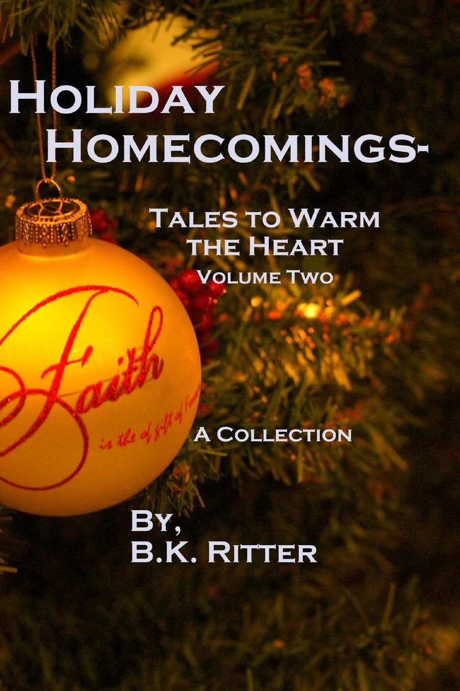Holiday Homecomings- Tales to Warm the Heart Volume two