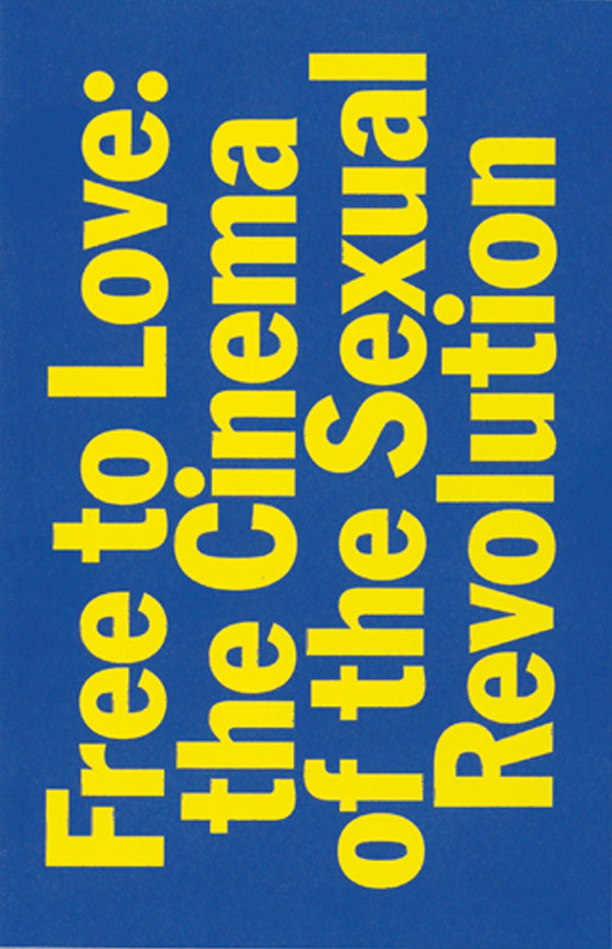 Free to Love : The Cinema of the Sexual Revolution