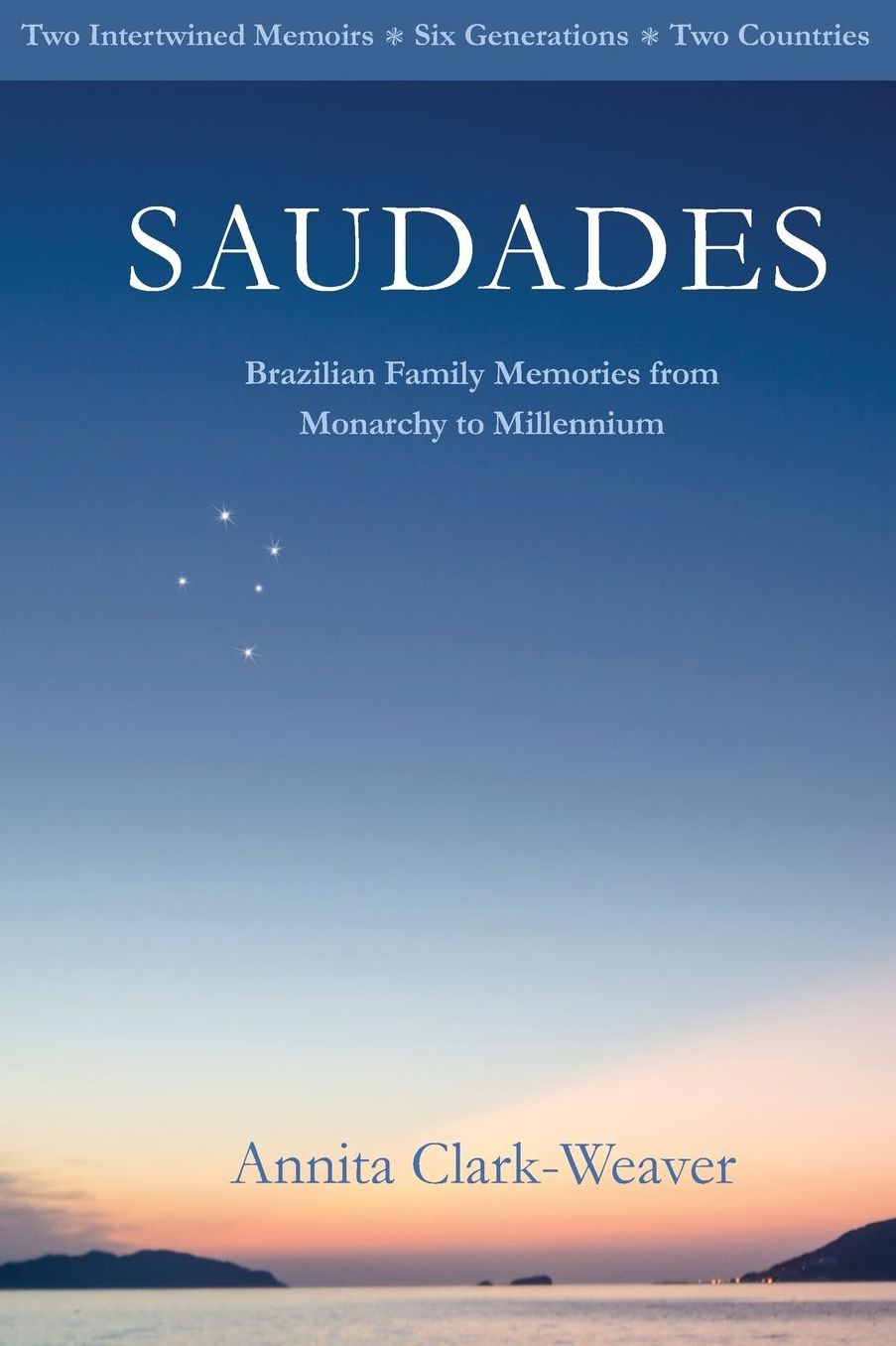 Saudades: Brazilian Family Memories from Monarchy to Millennium