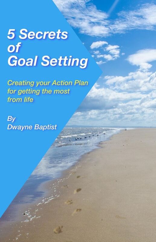 5 Secrets of Goal Setting: Creating your Action Plan for getting the most from life