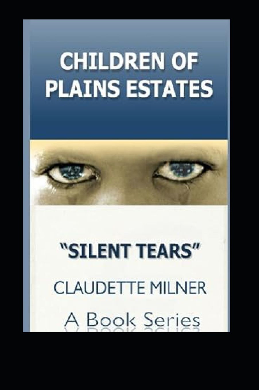 "Children of Plains Estates: : Silent Tears