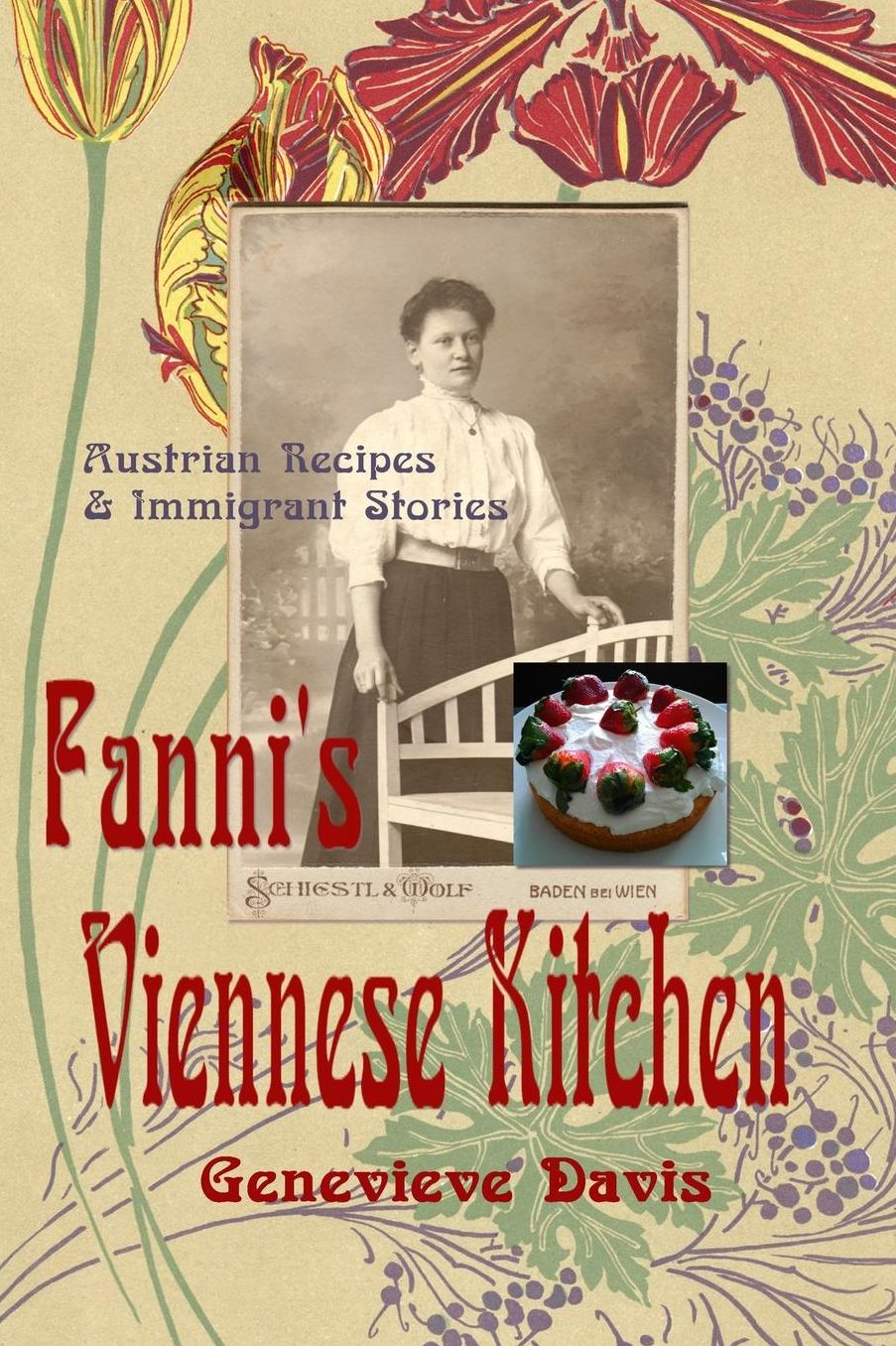 Fanni's Viennese Kitchen: Austrian Recipes amp; Immigrants