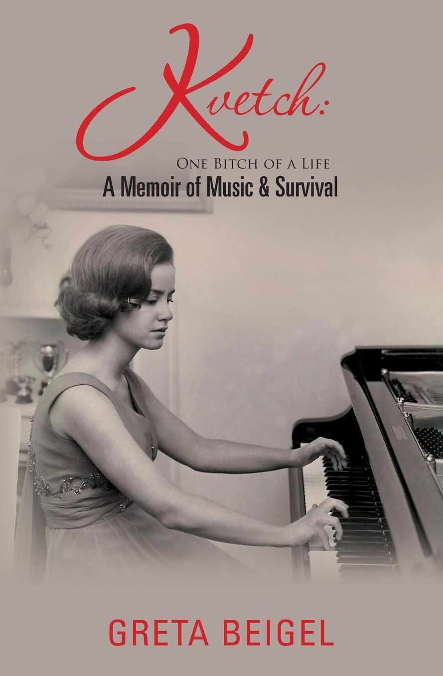 Kvetch: One Bitch of a Life: A Memoir of Music amp; Survival